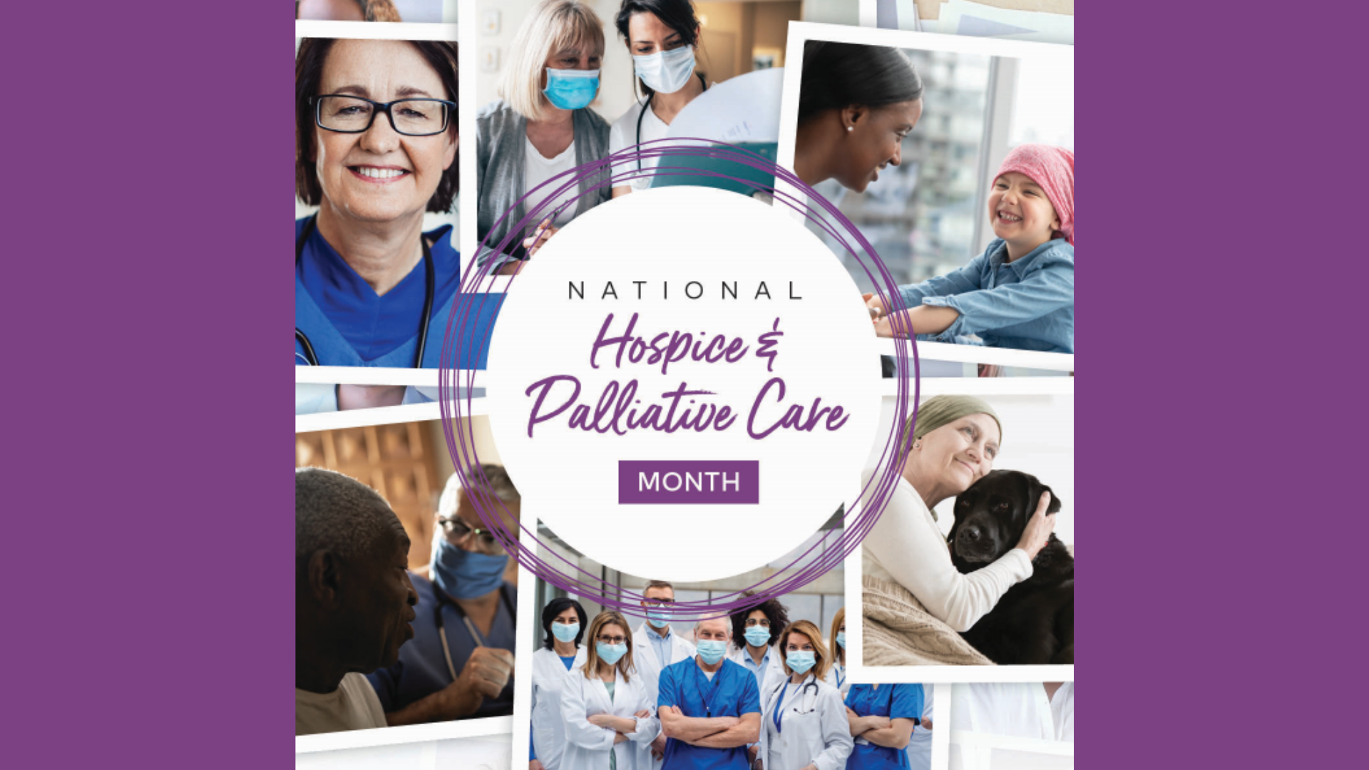 photos of healthcare providers and patients with text "National Hospice & Palliative Care Month"