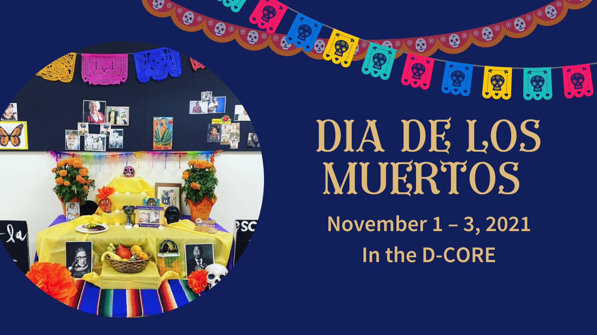 Image of alter in the D-CORE with flowers, fruits, and photos in celebration of Dia de los Muertos