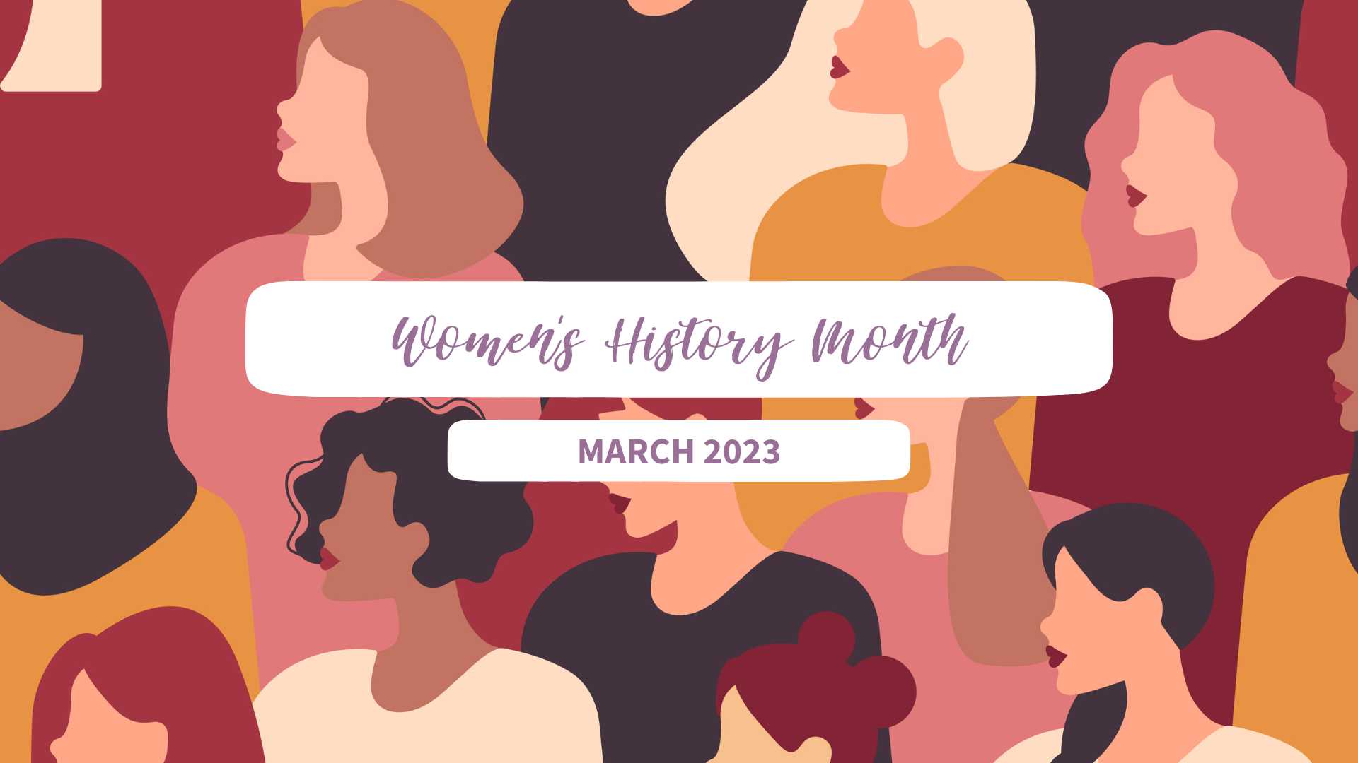 Text Women's History Month - March 2023 over a background with many cartoon women