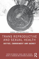 Book Cover: Trans Reproductive and Sexual Health : Justice, Embodiment and Agency