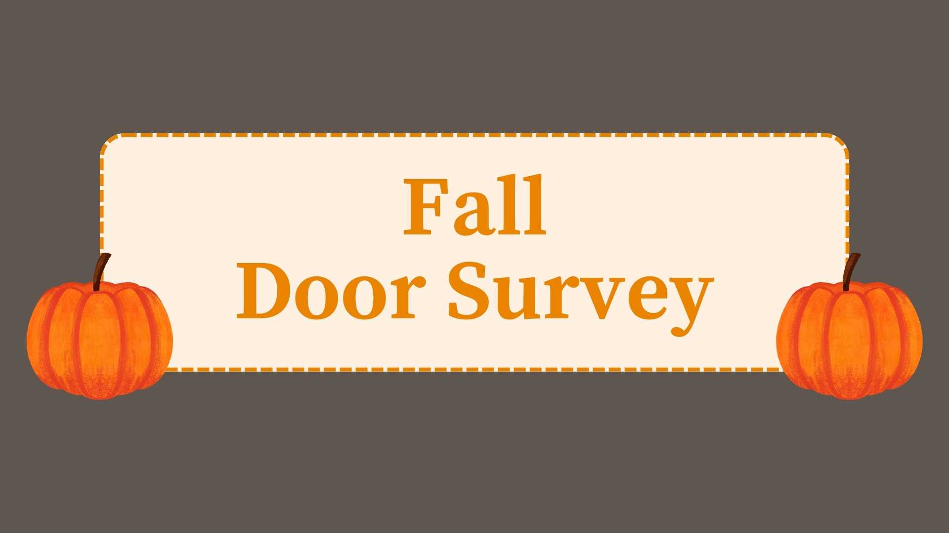 Text "Fall Door Survey" in orange over a tan and brown background. Two pumpkins frame the image