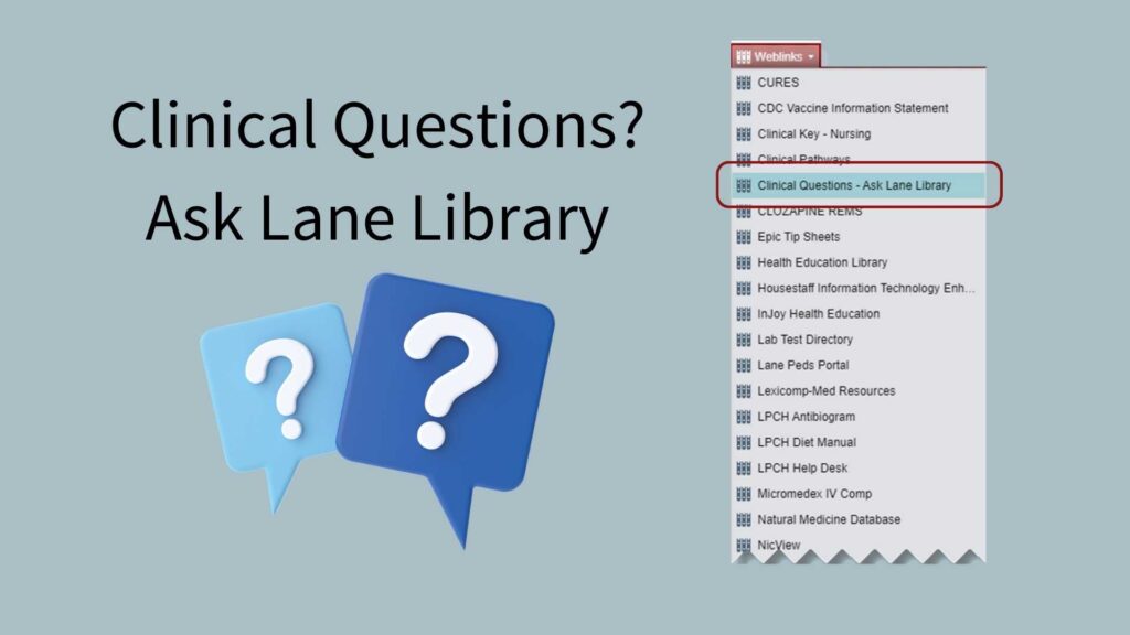 Clinical Questions, ask Lane Library with question icons and screenshot of question form link in EPIC