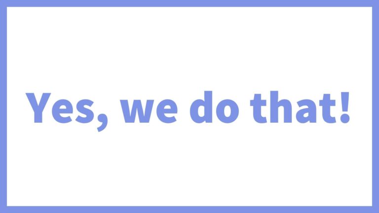 Text "Yes, we do that!" on a white background