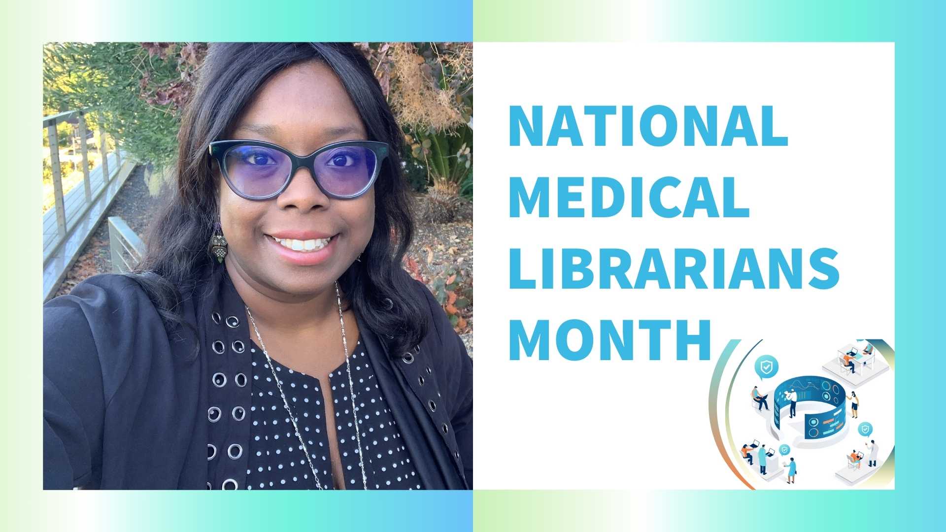 Photo of Latasha with National Medical Librarians Month text and logo